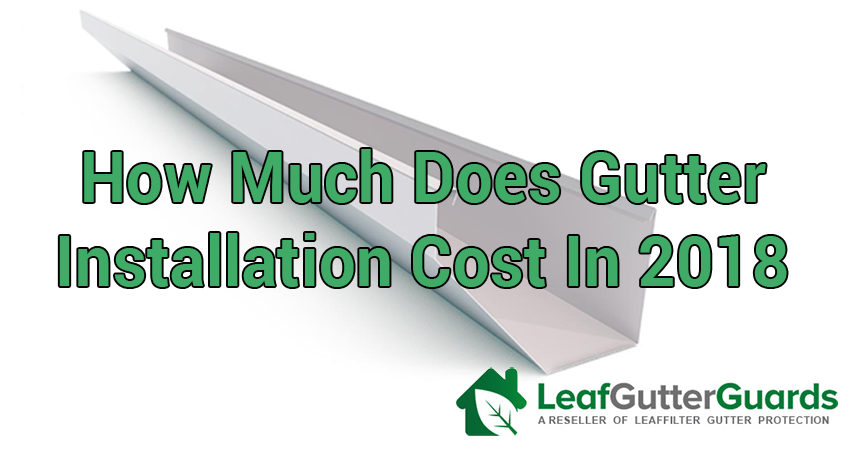 how much does gutter installation cost in 2018